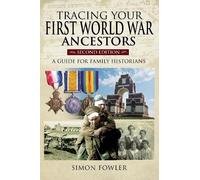 Simon Fowler Tracing Your First World War Ancestors - Second Edition (Tascabile)