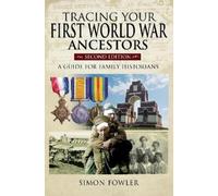 Simon Fowler Tracing Your First World War Ancestors - Second Edition (Tascabile)
