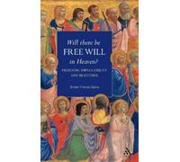 Simon Francis Gaine Will There Be Free Will in Heaven? (Copertina rigida)