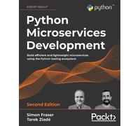 Simon Fraser Tarek Ziadé Python Microservices Development (Tascabile)