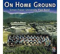 Simon Fraser University Pipe B - On Home Ground Volume One