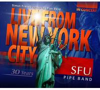 Simon Fraser University Pipe Band - Live From New York City