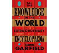 Simon Garfield All the Knowledge in the World (Tascabile)