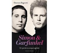 Simon & Garfunkel. Un ponte su acque agitate