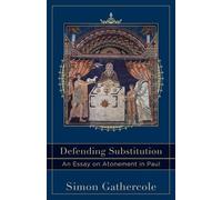 Simon Gathercole Lee Mcdona Defending Substitution - An Essay on Ato (Tascabile)