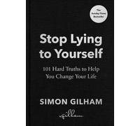 Simon Gilham Stop Lying to Yourself (Copertina rigida)