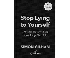 Simon Gilham Stop Lying to Yourself (Copertina rigida)