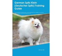 Simon Gill German Spitz Klein (Deutscher Spitz) Training Guide Germa (Tascabile)