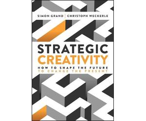 Simon Grand Christoph Weckerle Strategic Creativity (Copertina rigida)