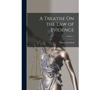 Simon Greenleaf A Treatise On the Law of Evidence; Volume 1 (Copertina rigida)