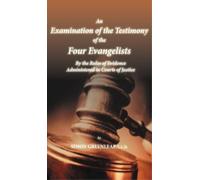 Simon Greenleaf An Examination of the Testimony of the Four E (Copertina rigida)