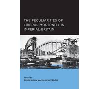 Patrick Joyce The Peculiarities of Liberal Modernity in Imperial Bri (Tascabile)