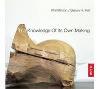 Simon H. Fell Phil Minton/Simon H. Fell: The Knowledge of Its Own Making (CD)