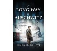 Simon H Kohavi A Long Way to Auschwitz (Copertina rigida)