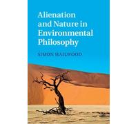 Simon Hailwood Alienation and Nature in Environmental Philosophy (Tascabile)