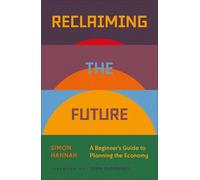 Simon Hannah Reclaiming the Future (Tascabile)