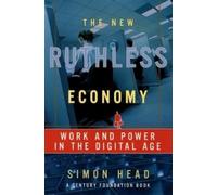 Simon Head The New Ruthless Economy (Tascabile)