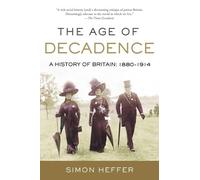 Simon Heffer The Age of Decadence (Tascabile)