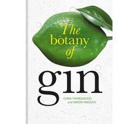 Simon Hiscock Chris Thorogood Botany of Gin, The (Copertina rigida)