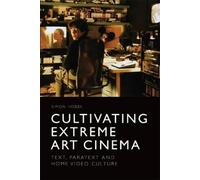 Simon Hobbs Cultivating Extreme Art Cinema (Copertina rigida)