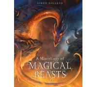 Simon Holland A Miscellany of Magical Beasts (Copertina rigida)