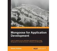 Simon Holmes Mongoose for Application Development (Digital)