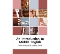 Simon Horobin Jeremy Smith An Introduction to Middle English (Tascabile)