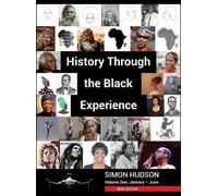 Simon Hudson History through the Black Experience Volume One (Copertina rigida)