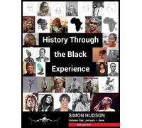 Simon Hudson History through the Black Experience Volume One - Secon (Tascabile)