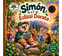 Simón il koala e l'eclissi dorata: Una storia sulle vacanze, il tempo all'aria aperta, l'amicizia e quei piccoli momenti che è bello non perdere.