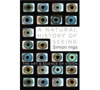 Simon Ings A Natural History of Seeing (Copertina rigida)