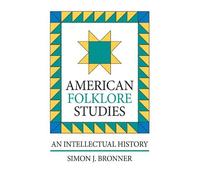 Simon J. Bronner American Folklore Studies (Tascabile)