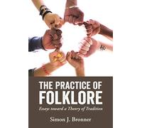 Simon J. Bronner The Practice of Folklore (Tascabile)