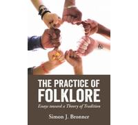 Simon J. Bronner The Practice of Folklore (Tascabile)