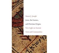 Simon J. Joseph Jesus, the Essenes, and Christian Origins (Tascabile)