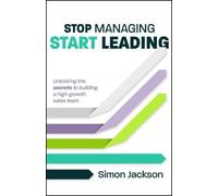 Simon Jackson Stop Managing, Start Leading (Tascabile)