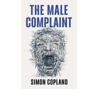 Simon James Copland The Male Complaint (Tascabile)