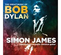 Simon James The Great Music of Bob Dylan (CD) Album