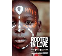 Simon Javan Okelo Rooted In Love (Copertina rigida)