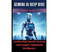 Simon Jecks Gemini AI Deep Dive (Tascabile) Gemini AI