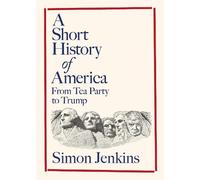 Simon Jenkins A Short History of America (Copertina rigida)