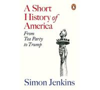 Simon Jenkins A Short History of America (Tascabile)