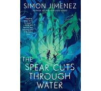 Simon Jimenez The Spear Cuts Through Water (Tascabile)