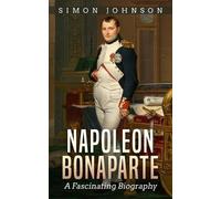 Simon Johnson Napoleon Bonaparte (Tascabile)