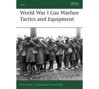 Simon Jones World War I Gas Warfare Tactics and Equipment (Tascabile) Elite