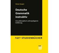 Simon Kasper Deutsche Grammatik instruktiv: Eine philosophisch-anthr (Tascabile)