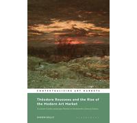 Simon Kelly Théodore Rousseau and the Rise of the Modern Art Market (Tascabile)
