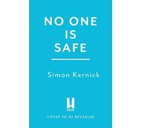 Simon Kernick No One is Safe (Copertina rigida) (PRESALE 05/11/2026)