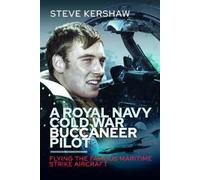 Simon Kershaw A Royal Navy Cold War Buccaneer Pilot (Copertina rigida)