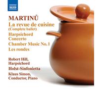 Bohuslav Martinu – La Revue De Cuisine / Harpsichord Concerto / Les Rondes H 161 – CD – NAXOS